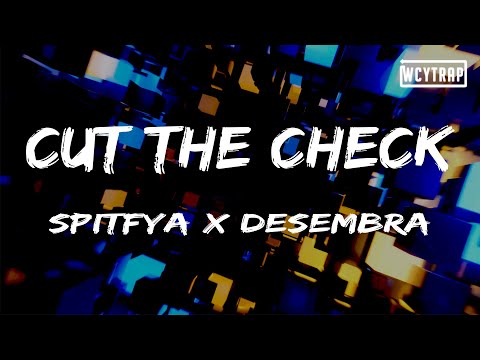 Spitfya x Desembra - Cut The Check