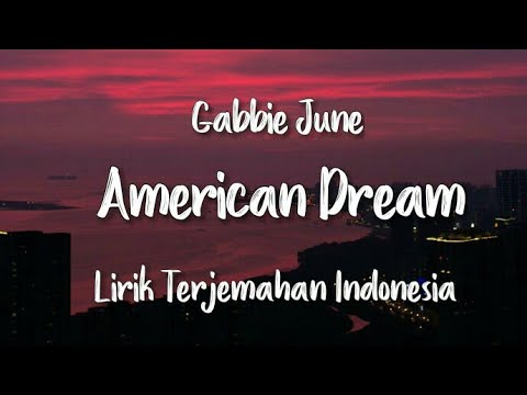 American Dream - Gabbie June (Not Your Dope Remix) | Lirik Terjemahan Indonesia