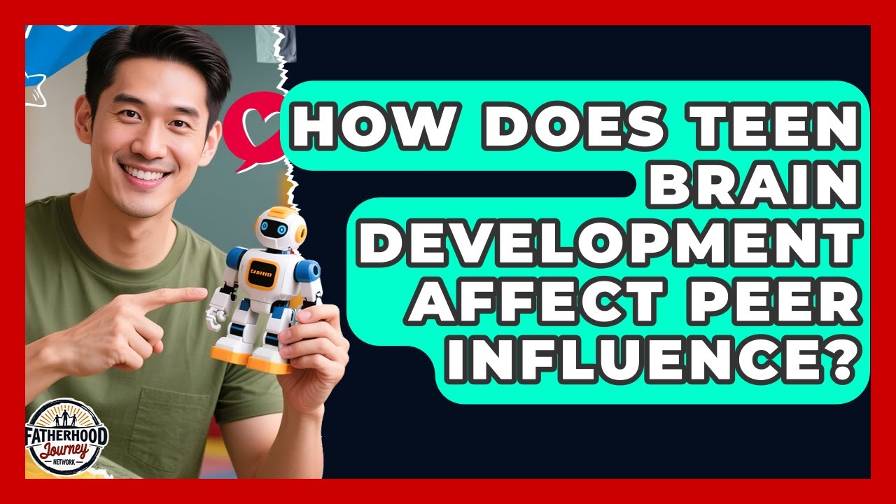 How Does Teen Brain Development Affect Peer Influence? - Fatherhood Journey Network