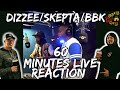 HAPPY 50K BUZZ FAM!!!! 60 MINUTES OF UK FIRE!!! | Dizzee/Skepta/BBK SixtyMinutesLive Reaction