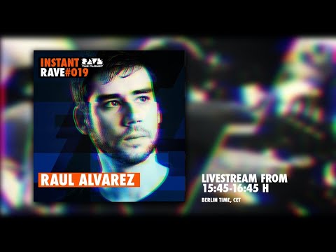 Raul Alvarez @ Instant Rave  #019 w/ Elektrotribe