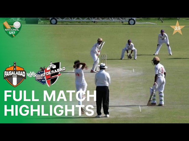 Full Match Highlights |Faisalabad Region vs Hyderabad Region | National Under-17 Cup 2025-26 | MZD1T