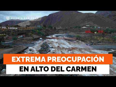 Alto del Carmen AISLADO: Aluviones múltiples y lluvia histórica dejan emergencia total