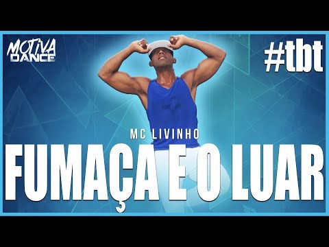 Fumaça e o Luar - MC Livinho | Motiva Dance (Coreografia) #TBT