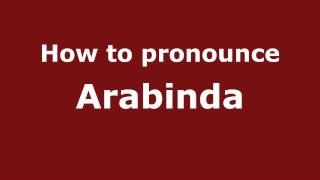 How to pronounce Arabinda