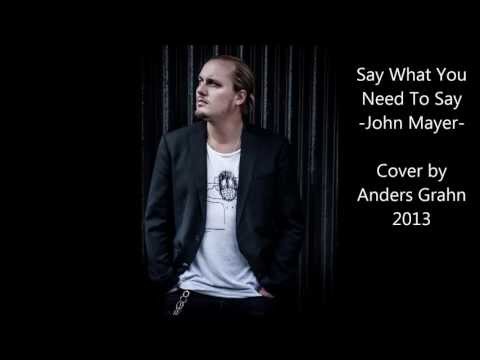 "Say What You Need To Say" John Mayer cover by Anders Grahn