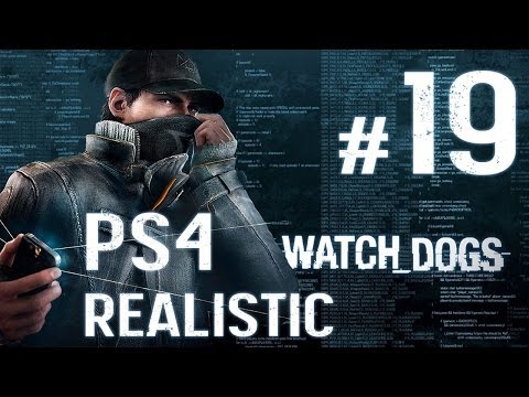 Watch Dogs Walkthrough - Part 19 - [PS4 Realistic] No Commentary