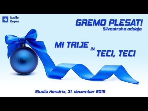 GREMO PLESAT: MI TRIJE IN TECI, TECI