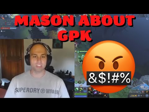 Mason About GPK - Dota 2