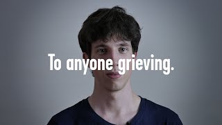 If you're grieving, this is for you