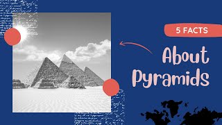 Top 5 Facts About The Pyramids You Didn't Know
