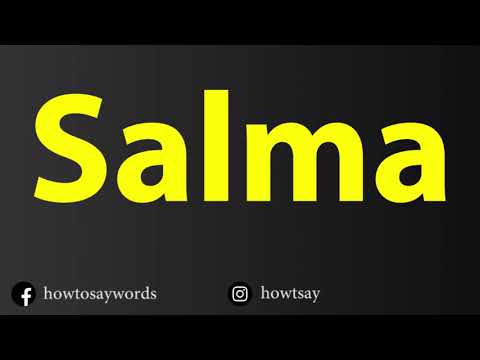 How To Pronounce Salma