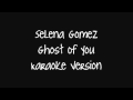 Selena Gomez Ghost Of You [Karaoke Version ...