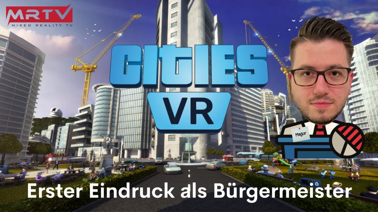 MRTV - Cities VR - Ersteindruck Quest 2 - Wie gut ist Sim City in VR?