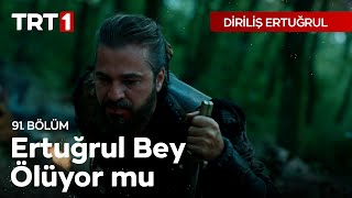 Diriliş Ertuğrul 91.Bölüm-Ertuğrul Bey Ölüyor mu