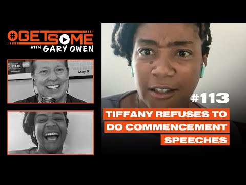 Tiffany Refuses to Do Commencement Speeches! | #GetSome Ep. 113