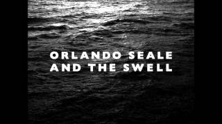 Orlando Seale and the Swell - These Streets