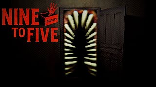 NEVER GO THROUGH THE DOOR | Nine To Five