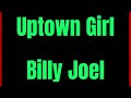 Uptown Girl By Billy Joel Original Key Karaoke