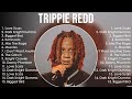 Trippie Redd Greatest Hits Full Album ️ Top Songs Full Album ️ Top 10 Hits Of All Time