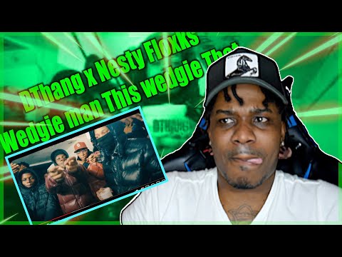 DThang x Nesty Floxks - Wedgie man This wedgie That - Upper Cla$$ Reaction