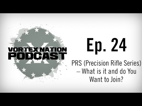 Ep. 24 | PRS (Precision Rifle Series) – What is it and do You Want to Join?