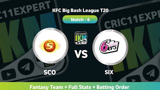 SCO vs SIX Dream11 | SCO vs SIX | Perth Scorchers vs Sydney Sixers BBL Match 6 Dream11 Prediction