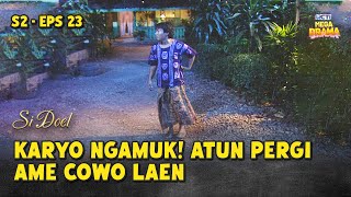 Download lagu CEMBURU NIH! Karyo Kesel Atun Pergi Ame Cowo Laen | SI DOEL ANAK SEKOLAHAN | S2 - EPS 23 (4/5) mp3