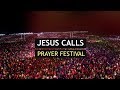 Jesus Calls Prayer Festival Praying For The World