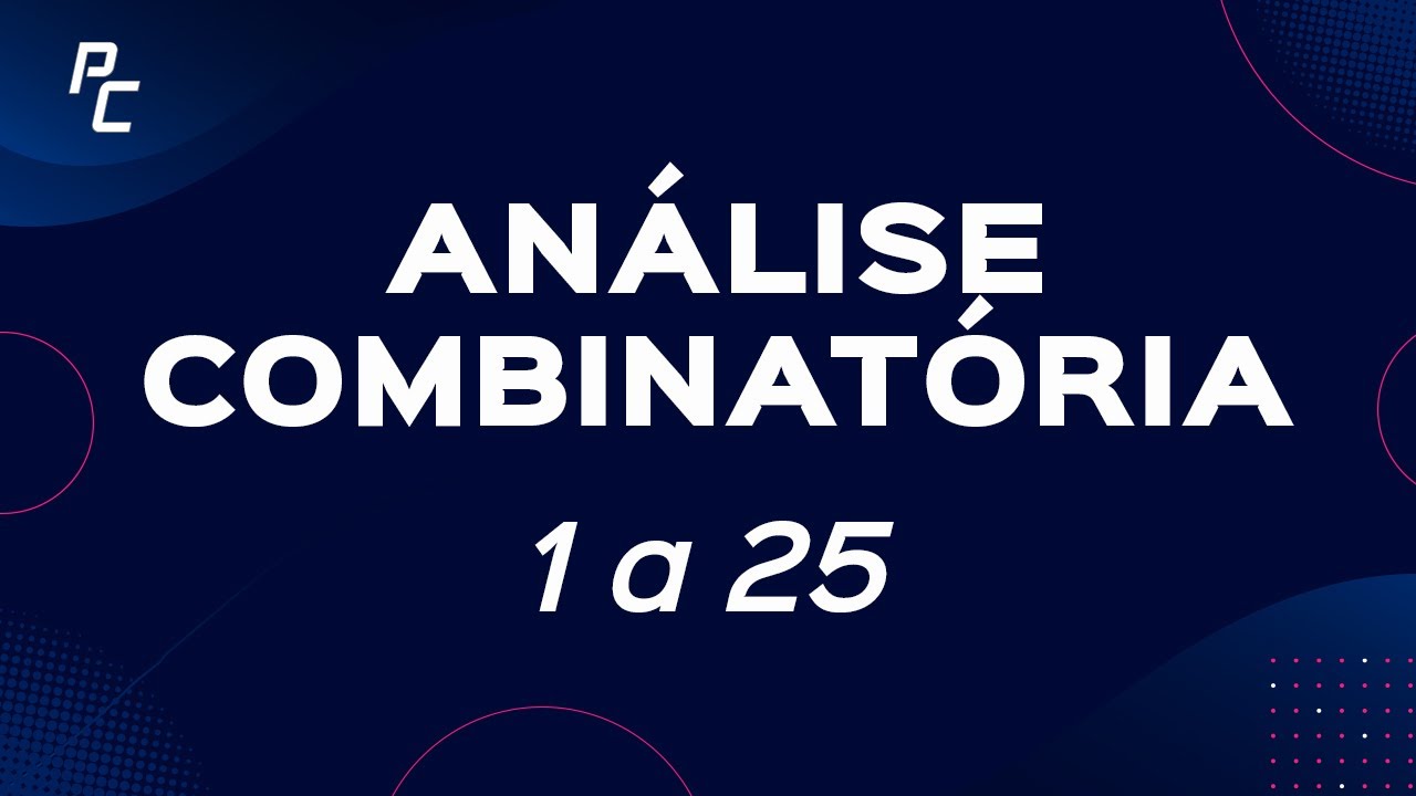 Análise Combinatória| Questão 1 a 25