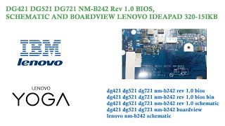 DG421 DG521 DG721 NM-B242 Rev 1.0 BIOS, SCHEMATIC AND BOARDVIEW LENOVO IDEAPAD 320-15IKB