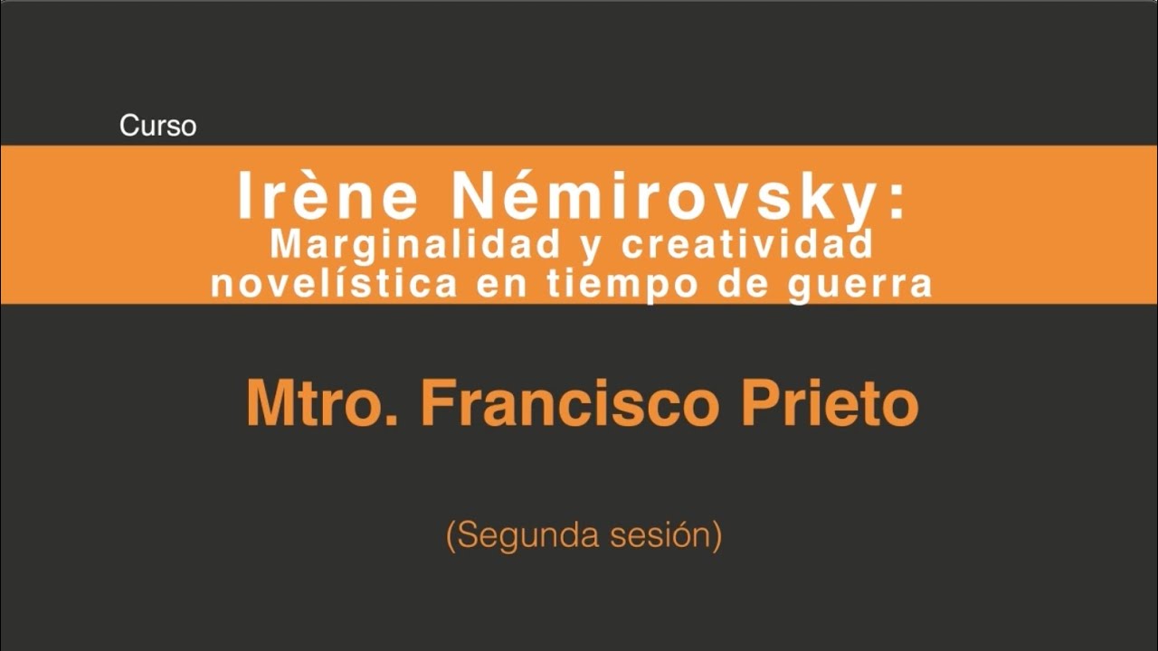 Irène Némirovsky Marginalidad y Creatividad novelística en tiempo de guerra (Segunda sesión 2/4)