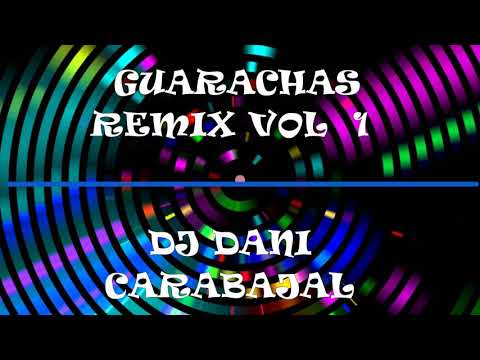 GUARACHAS REMIX VOL 1 - DJ DANI CARABAJAL 2021