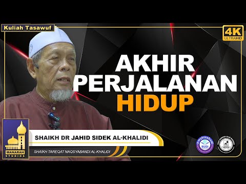 Akhir Perjalanan Tujuan Hidup Kita Kepada Allah - Shaikh Dr Jahid Sidek Al-Khalidi