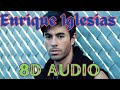 Enrique Iglesias Bailando 8D Audio