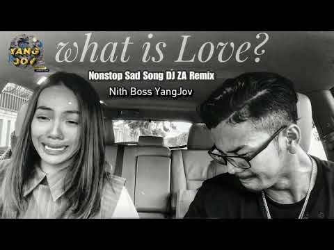Nonstop DJ Za Remix Sad Story by: (Nith Boss YangJov)❤️