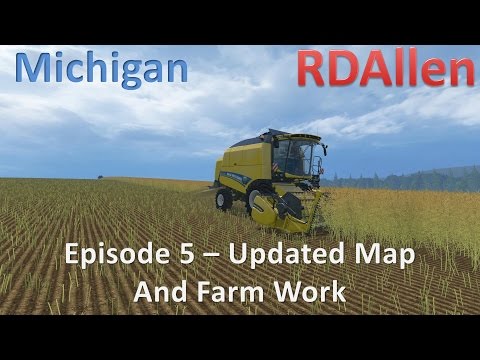 Farming Simulator 15 MP Michigan E5 - Map Update and Farm Work