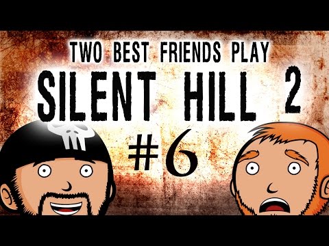 Two Best Friends Play Silent Hill 2 (Part 6)