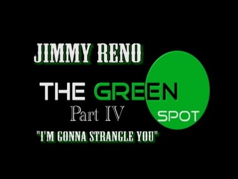The Green Spot: Jimmy Reno ~ 