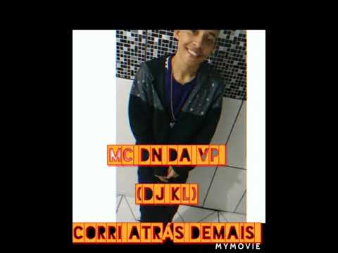 MC DN DA VP CORRI ATRÁS DEMAIS (DJ KL)