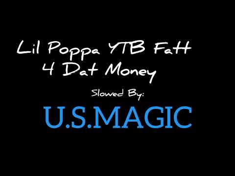 YTB Fatt Ft. Lil Poppa - 4 Dat Money #slowed