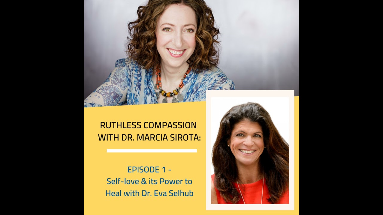 01: Dr. Eva Selhub - Self-love & its power to heal