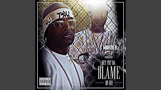 Blame on Me (feat. C-Murder)