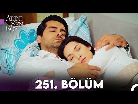 Adını Sen Koy 251. Bölüm (Uzun Versiyon)