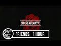 Friends - Chase Atlantic (1 hour loop)