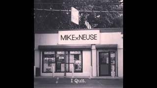 Mike Neuse - I Quit (Audio)