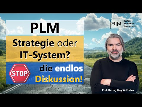 PLM: Strategy or IT system? - STOP the endless, annoying discussions!