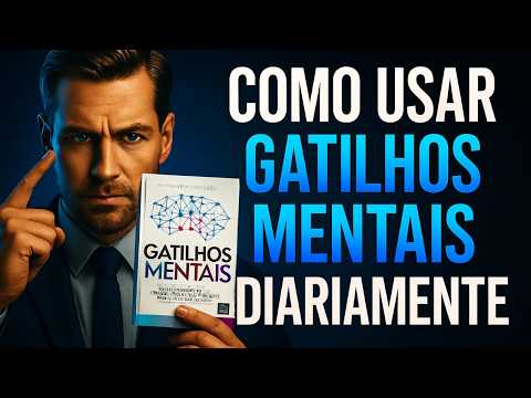 COMO USAR GATILHOS MENTAIS DIARIAMENTE