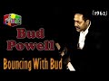 Bud Powell - Bouncing With Bud