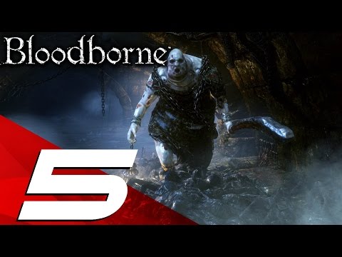 Bloodborne - Walkthrough Gameplay Part 5 - Old Yharnam
